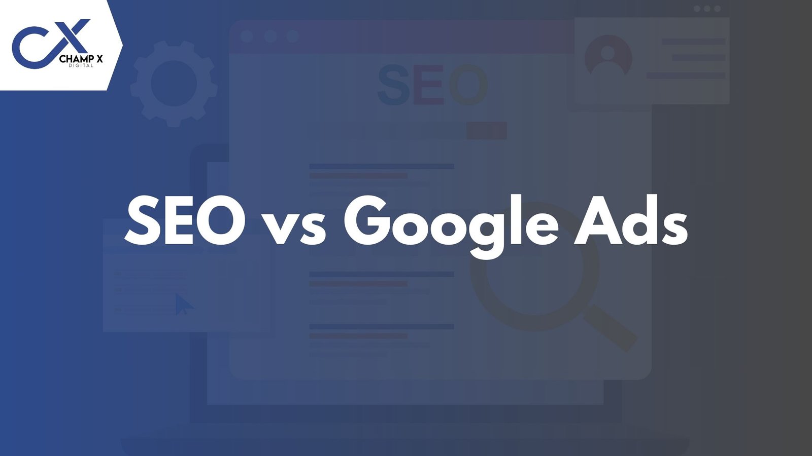 SEO vs Google Ads - Which is Better for Your Business
