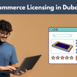 E-Commerce Licensing in Dubai, UAE: What Entrepreneurs Need to Know