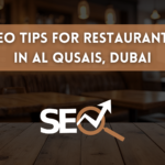 Effective SEO Tips for Restaurants in Al Qusais, Dubai: Get Found Online