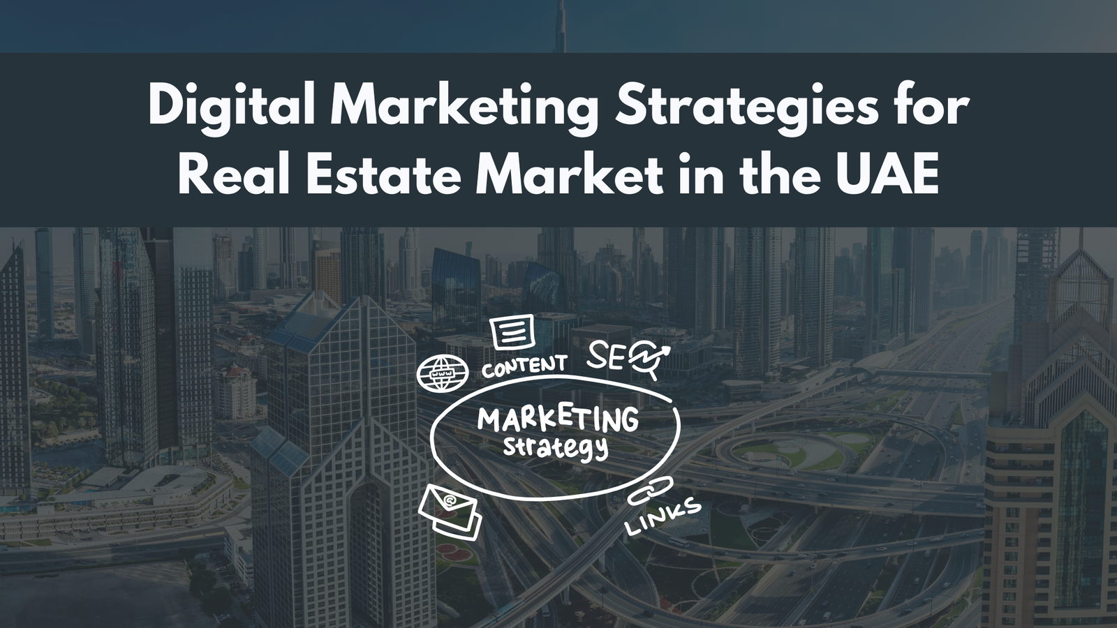 Maximizing Property Visibility: Essential Digital Marketing Strategies for Real Estate Market in the UAE